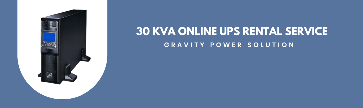 30 KVA ONLINE UPS RENTAL SERVICE