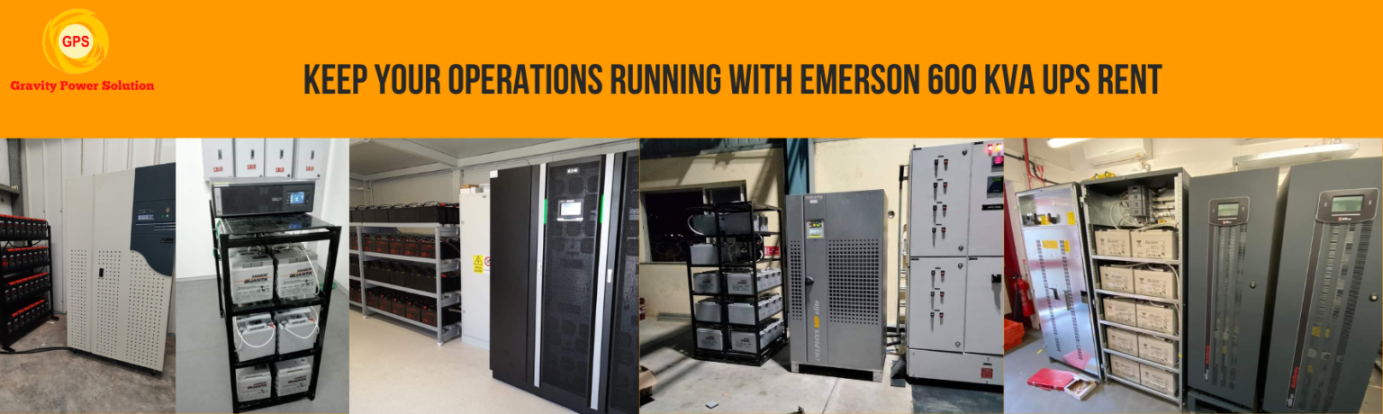 600 KVA Emerson UPS Rental Services Reliable Power Solutions Gravity Power Solution